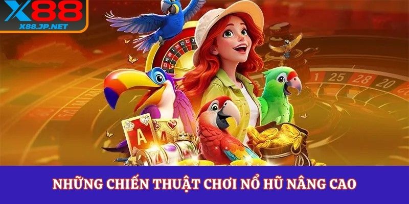 Những chiến thuật chơi nổ hũ nâng cao